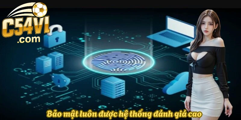 bao-mat-luon-duoc-danh-gia-cao