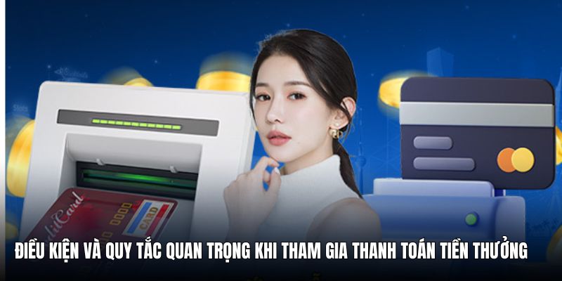 dieu-kien-quan-trong-va-nguyen-tac-khi-rut-tien-c54