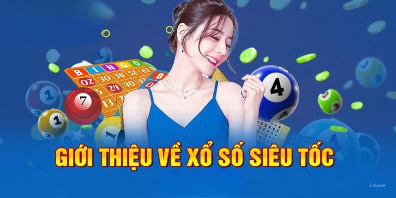 gioi-thieu-ve-xo-so-sieu-toc-nha-cai-c54