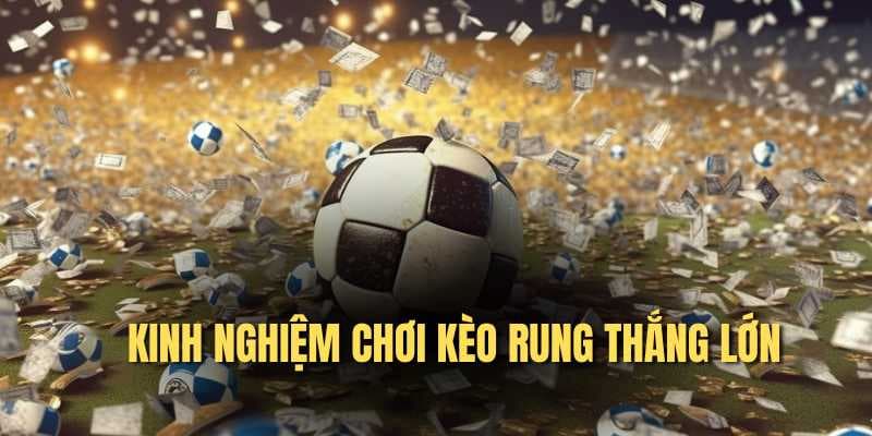 kinh-nghiem-choi-keo-rung-thang-lon-tu-cao-thu-c54vl-com