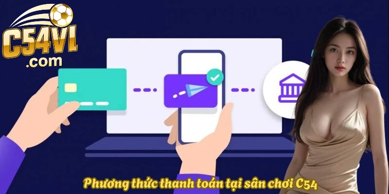 phuong-thuc-thanh-toan-da-dang-tai-san-choi-c54vl-com