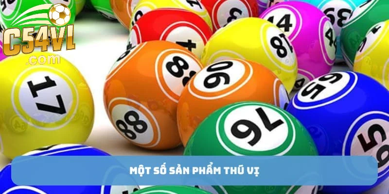 san-pham-cuc-thu-vi-tai-xo-so-c54